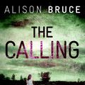 Cover Art for 9781569479643, The Calling by Alison Bruce