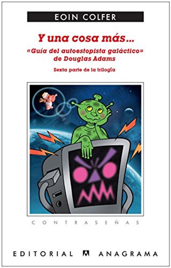 Cover Art for 9788433924001, Y una cosa más-- : guía del autoestopista galáctico de Douglas Adams by Eoin Colfer
