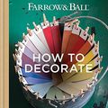 Cover Art for B06ZY7CMZY, Farrow & Ball How to Decorate: Transform your home with paint & paper by Farrow &. Ball, Joa Studholme, Charlotte Cosby