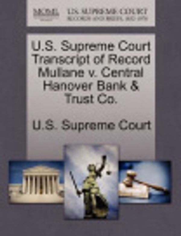 Cover Art for 9781270008996, U.S. Supreme Court Transcript of Record Mullane V. Central Hanover Bank & Trust Co. by Unknown