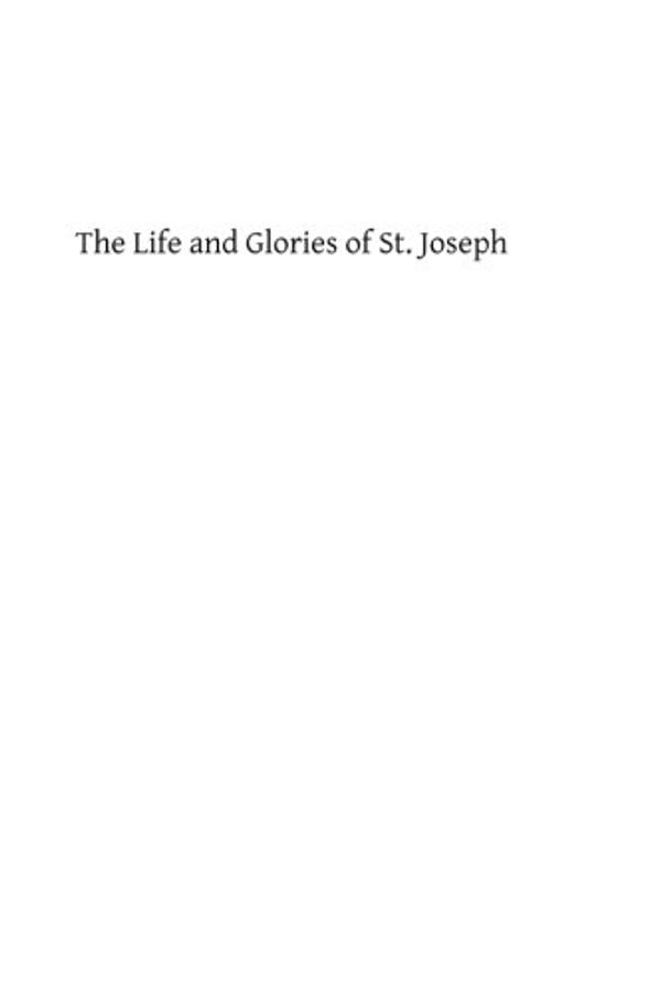 Cover Art for 9781484175132, The Life and Glories of St. Joseph by Edward Healy Thompson