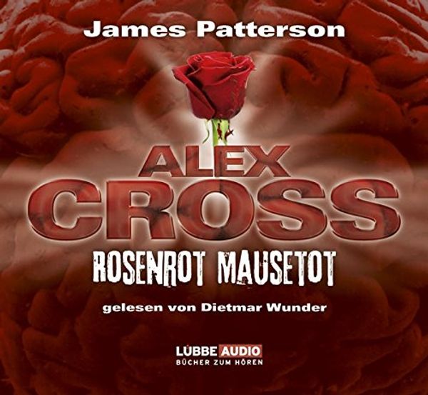 Cover Art for 9783785742327, Rosenrot Mausetot, Audio-CDs by James Patterson