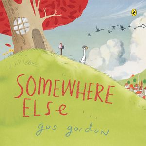 Cover Art for 9780143782780, Somewhere Else by Gus Gordon