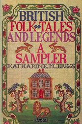 Cover Art for 9780586082379, British Folk Tales and Legends: A Sampler by Katharine M. Briggs