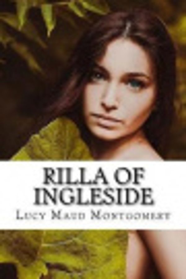 Cover Art for 9781727397505, Rilla of Ingleside by L M Montgomery