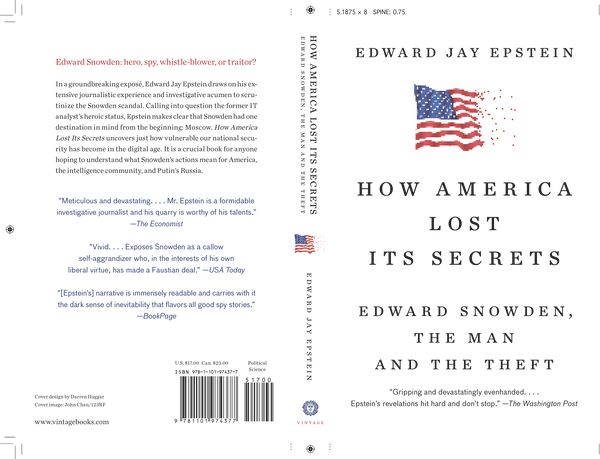 Cover Art for 9781101974377, How America Lost Its Secrets: Edward Snowden, the Man and the Theft by Edward Jay Epstein