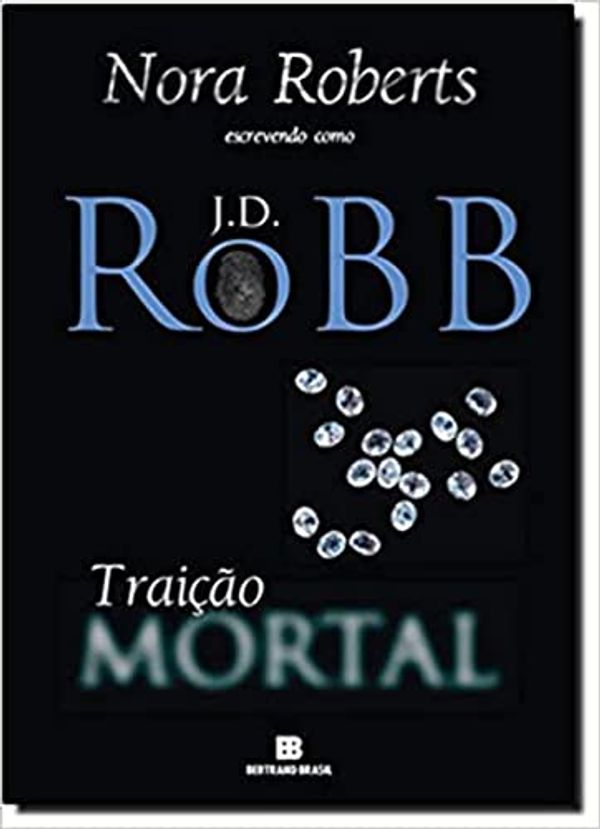 Cover Art for 9788528613919, TRAICAO MORTAL by J. D. ROBB