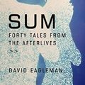 Cover Art for 9780307377340, Sum: Forty Tales from the Afterlives by David Eagleman