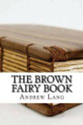 Cover Art for 9781537692937, The Brown Fairy Book by Andrew Lang
