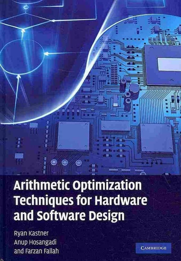 Cover Art for 9780521880992, Arithmetic Optimization Techniques for Hardware and Software Design by Ryan Kastner