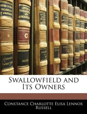 Cover Art for 9781144157881, Swallowfield and Its Owners by Constance Charlotte Elisa Lenno Russell