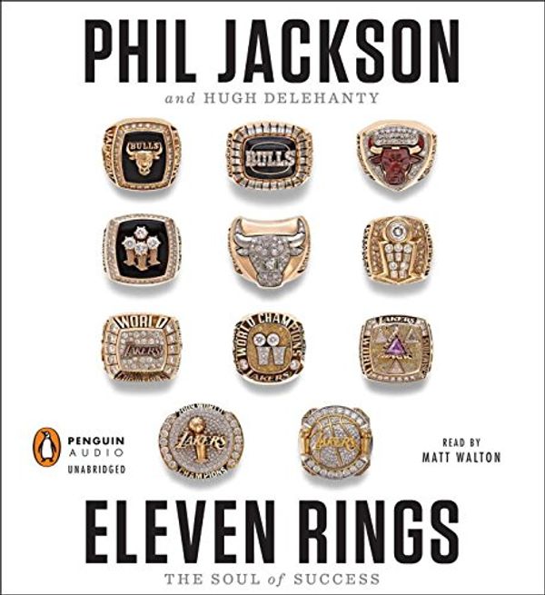 Cover Art for 9781611761672, Eleven Rings: The Soul of Success by Phil Jackson, Hugh Delehanty