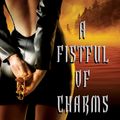 Cover Art for 9780061743672, A Fistful of Charms by Kim Harrison