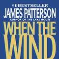 Cover Art for 9780759527799, When the Wind Blows by James Patterson