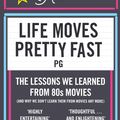 Cover Art for 9780007585595, Life Moves Pretty Fast: The lessons we learned from eighties movies (and why we don't learn them from movies any more) by Hadley Freeman