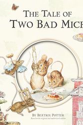 Cover Art for 9780723260004, The Tale of Two Bad Mice by Beatrix Potter, More