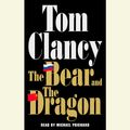 Cover Art for 9780307934680, The Bear and the Dragon by Tom Clancy, Michael Prichard