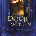 Cover Art for 9781400306596, The Door Within by Wayne Thomas Batson