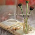 Cover Art for 9781550924701, Simply Imperfect by Robyn Griggs Lawrence