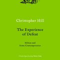 Cover Art for 9781784786700, The Experience of Defeat: Milton and Some Contemporaries by Christopher Hill