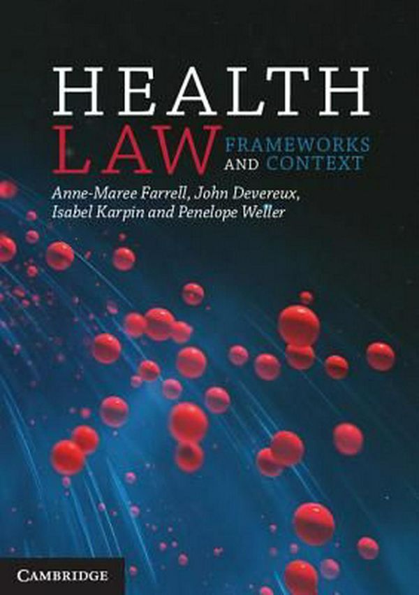 Cover Art for 9781107455474, Health Law: Frameworks and Context by Anne-Maree Farrell