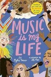 Cover Art for 9780711249189, Music Is My Life: Soundtrack your mood with 80 artists for every occasion by Myles Tanzer