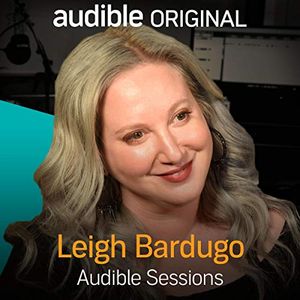 Cover Art for B01NCKSKQ2, FREE: Audible Sessions with Leigh Bardugo: Exclusive interview by Leigh Bardugo, Robin Morgan