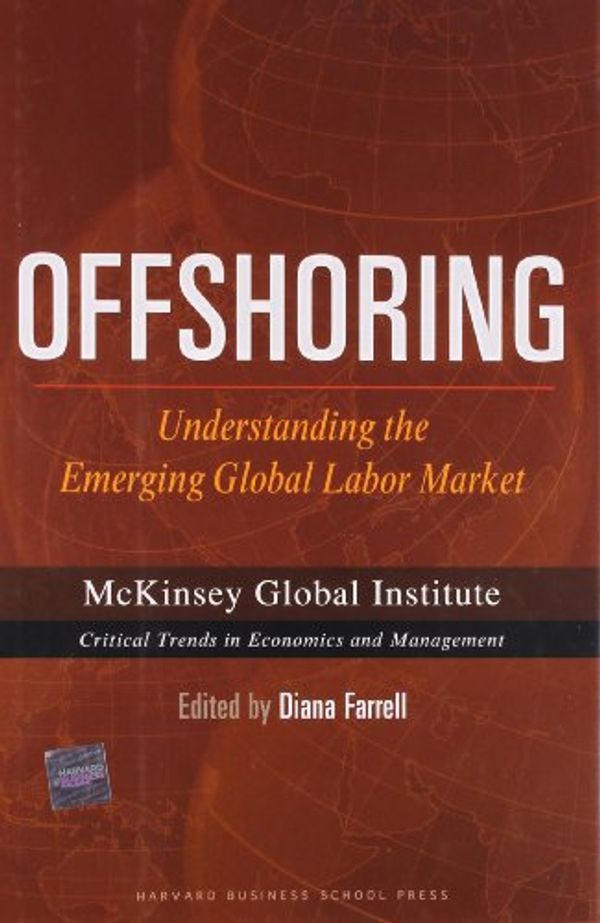 Cover Art for 9781422110072, Offshoring: Understanding the Emerging Global Labor Market (Mckinsey Global Institute) by Diana Farrell