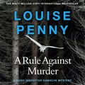 Cover Art for 9781529388251, A Rule Against Murder by Louise Penny