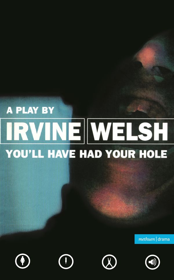 Cover Art for 9780413728609, You'll Have Had Your Hole by Irvine Welsh