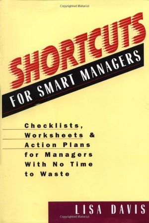 Cover Art for 9780814404324, Shortcuts for Smart Managers by Lisa Davis