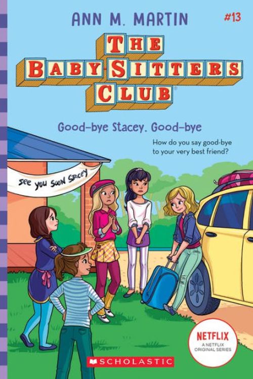 Cover Art for 9781338684964, Good-Bye Stacey, Good-Bye (the Baby-Sitters Club, 13), Volume 13 by Ann M. Martin