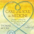 Cover Art for 9781848507012, Care of the Soul in Medicine by Thomas Moore