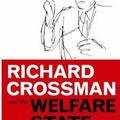 Cover Art for 9781845118488, Richard Crossman and the Welfare State: Pioneer of Welfare Provision and Labour Politics in Post-War Britain by Stephen Thornton
