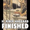 Cover Art for 9781603124263, Finished by H. Rider Haggard