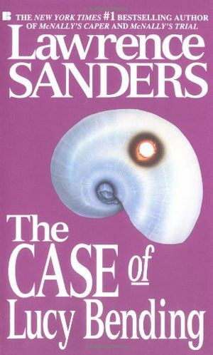 Cover Art for 9780425100868, The Case of Lucy Bending by Lawrence Sanders