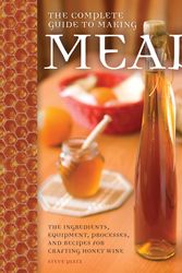 Cover Art for 9780760345641, The Complete Guide to Making Mead by Steve Piatz