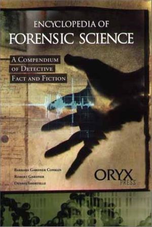 Cover Art for 9781573561709, Encyclopedia of Forensic Science by Barbara Gardner Conklin