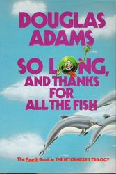 Cover Art for 9780330284981, So Long, and Thanks for All the Fish by Douglas Adams