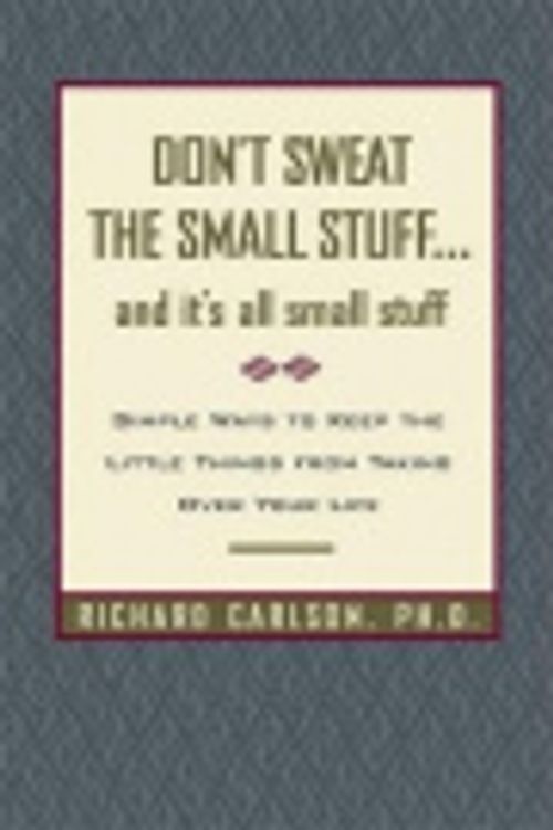 Cover Art for 9780786870110, Don't Sweat the Small Stuff . . . and It's All Small Stuff by Richard Carlson