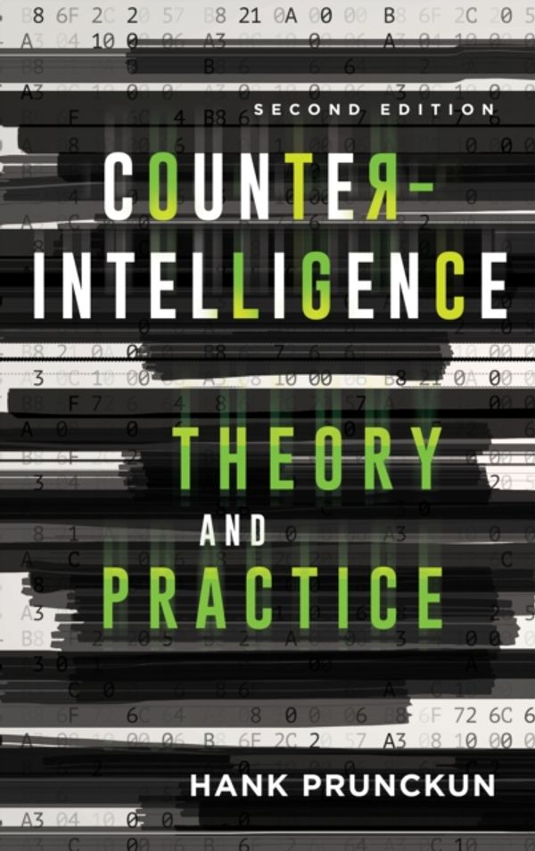 Cover Art for 9781786606884, Counterintelligence Theory and Practice (Security and Professional Intelligence Education Series) by Hank Prunckun