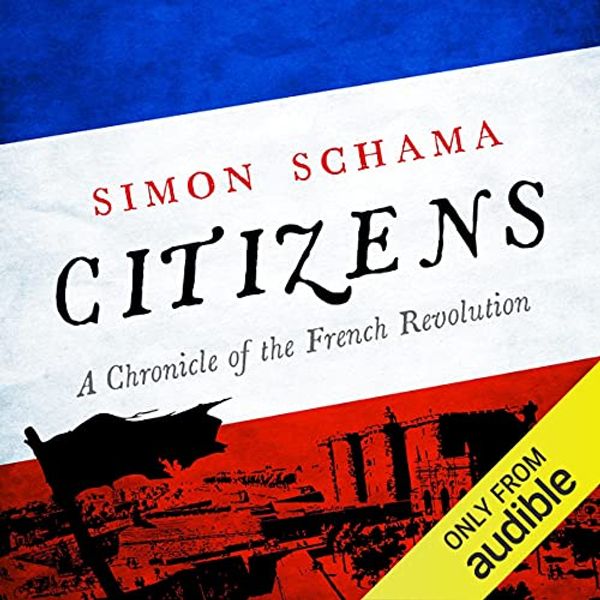 Cover Art for B09B2LP7Y4, Citizens: Chronicle of the French Revolution by Simon Schama