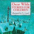 Cover Art for 9780340841716, Oscar Wilde Stories For Children by P.J. Lynch