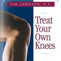 Cover Art for 9780897935821, Treat Your Own Knees by Jim Johnson