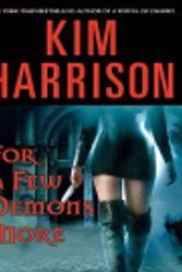 Cover Art for 9780061289231, For a Few Demons More by Kim Harrison