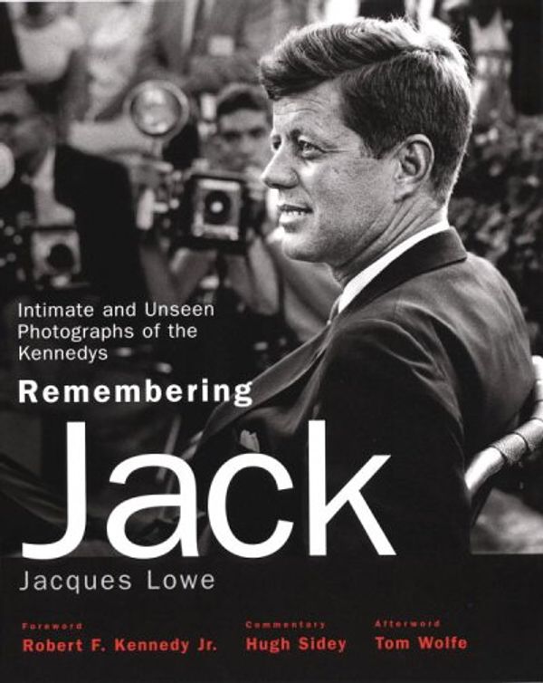 Cover Art for 9780821228494, Remembering Jack: Intimate and Unseen Photographs of the Kennedys by Jacques Lowe