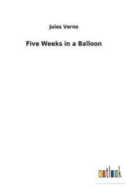 Cover Art for 9783732623914, Five Weeks in a Balloon by Jules Verne