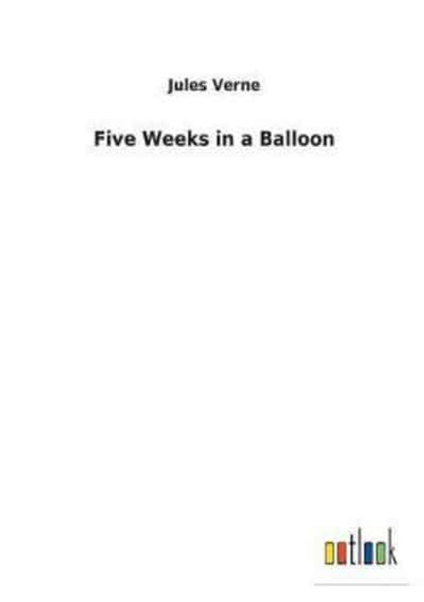 Cover Art for 9783732623914, Five Weeks in a Balloon by Jules Verne