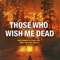 Cover Art for 9781444742572, Those Who Wish Me Dead by Michael Koryta