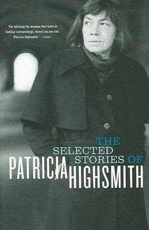 Cover Art for 9780393327724, The Selected Stories of Patricia Highsmith by Patricia Highsmith